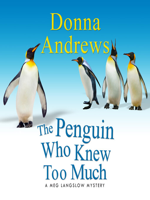 Title details for The Penguin Who Knew Too Much by Donna Andrews - Wait list